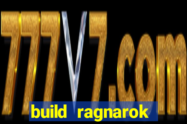 build ragnarok history reborn 1x